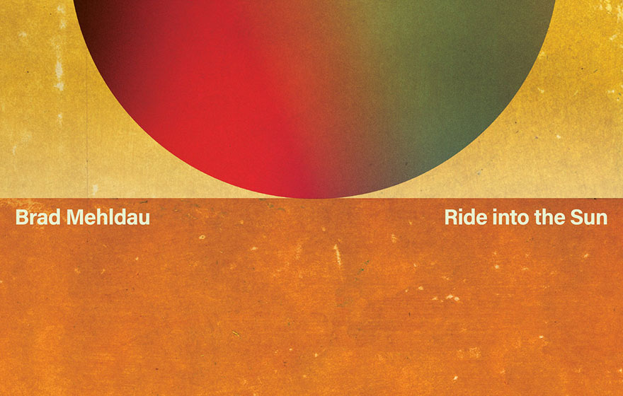 Brad Mehldau: Ride into the Sun