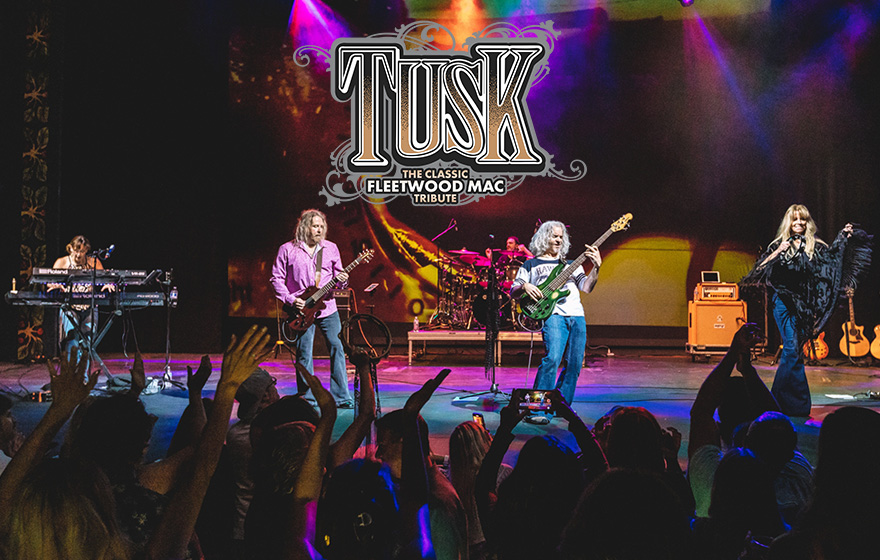 TUSK: The Classic Tribute to Fleetwood Mac