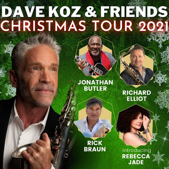 Dave Koz Christmas Concert 2022 San Diego Dave Koz & Friends Christmas Tour 2021 | San Diego Theatres