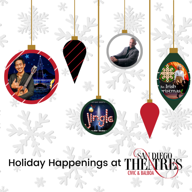 Holiday Happenings at San Diego Theatres Holiday ornaments featuring a variety of performers' images.